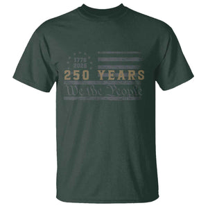 250 Years of Freedom American Flag Vintage T Shirt 1776-2026 We The People Patriotic Heritage TS02 Dark Forest Green Print Your Wear