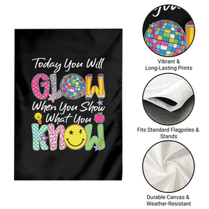 Motivational Test Day Glow Garden Flag Today You Will Glow When You Show What You Know TS02 Print Your Wear