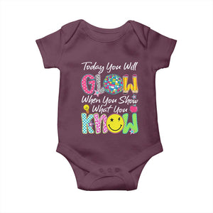 Motivational Test Day Glow Baby Onesie Today You Will Glow When You Show What You Know TS02 Maroon Print Your Wear