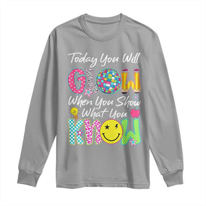 Motivational Test Day Glow Long Sleeve Shirt Today You Will Glow When You Show What You Know TS02 Sport Gray Print Your Wear