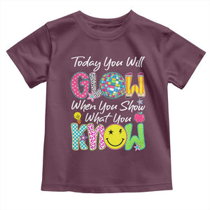 Motivational Test Day Glow Toddler T Shirt Today You Will Glow When You Show What You Know TS02 Maroon Print Your Wear