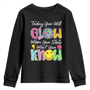 Motivational Test Day Glow Youth Sweatshirt Today You Will Glow When You Show What You Know TS02 Black Print Your Wear
