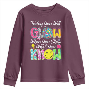 Motivational Test Day Glow Youth Sweatshirt Today You Will Glow When You Show What You Know TS02 Maroon Print Your Wear