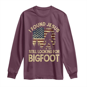 I Found Jesus Still Looking for Bigfoot Patriotic Long Sleeve Shirt American Flag Christian Religious Sasquatch Vintage TS02 Maroon Print Your Wear
