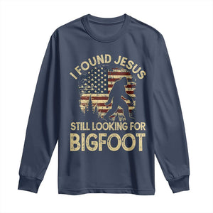 I Found Jesus Still Looking for Bigfoot Patriotic Long Sleeve Shirt American Flag Christian Religious Sasquatch Vintage TS02 Navy Print Your Wear