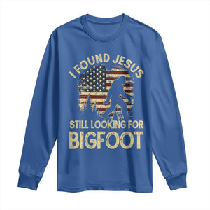 I Found Jesus Still Looking for Bigfoot Patriotic Long Sleeve Shirt American Flag Christian Religious Sasquatch Vintage TS02 Royal Blue Print Your Wear