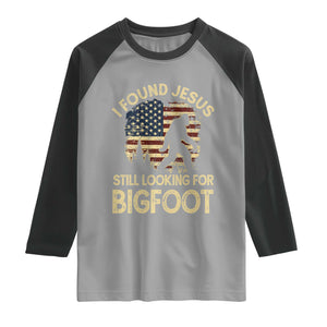 I Found Jesus Still Looking for Bigfoot Patriotic Raglan Shirt American Flag Christian Religious Sasquatch Vintage TS02 Sport Gray Black Print Your Wear