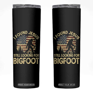 I Found Jesus Still Looking for Bigfoot Patriotic Skinny Tumbler American Flag Christian Religious Sasquatch Vintage TS02 Black Print Your Wear