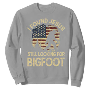 I Found Jesus Still Looking for Bigfoot Patriotic Sweatshirt American Flag Christian Religious Sasquatch Vintage TS02 Sport Gray Print Your Wear