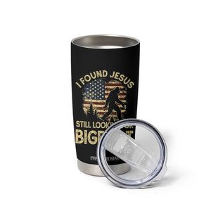 I Found Jesus Still Looking for Bigfoot Patriotic Tumbler Cup American Flag Christian Religious Sasquatch Vintage TS02 Print Your Wear