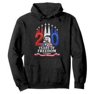 250 Years of Freedom Abraham Lincoln Patriotic Hoodie US Fighter Jets Red White and Blue 1776 to 2026 Semiquincentennial TS02 Black Print Your Wear