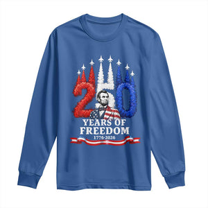 250 Years of Freedom Abraham Lincoln Patriotic Long Sleeve Shirt US Fighter Jets Red White and Blue 1776 to 2026 Semiquincentennial TS02 Royal Blue Print Your Wear