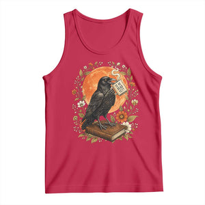Is He Dead Yet Raven Drinking Coffee Tank Top Vintage Book Political Dark Humor TS02 Red Print Your Wear