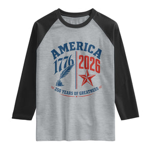 America 250 Years of Greatness Patriotic Raglan Shirt Vintage 1776 to 2026 Quill and Star Semiquincentennial TS02 Heather Gray Black Print Your Wear