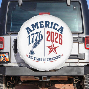America 250 Years of Greatness Patriotic Spare Tire Cover Vintage 1776 to 2026 Quill and Star Semiquincentennial TS02 No hole White Print Your Wear