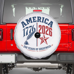 America 250 Years of Greatness Patriotic Spare Tire Cover Vintage 1776 to 2026 Quill and Star Semiquincentennial TS02 White Print Your Wear