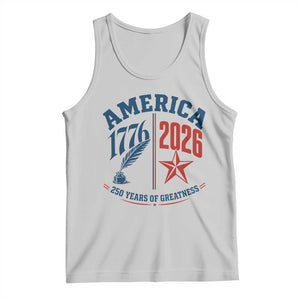 America 250 Years of Greatness Patriotic Tank Top Vintage 1776 to 2026 Quill and Star Semiquincentennial TS02 Ash Print Your Wear