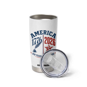 America 250 Years of Greatness Patriotic Tumbler Cup Vintage 1776 to 2026 Quill and Star Semiquincentennial TS02 Print Your Wear