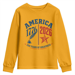 America 250 Years of Greatness Patriotic Youth Sweatshirt Vintage 1776 to 2026 Quill and Star Semiquincentennial TS02 Gold Print Your Wear
