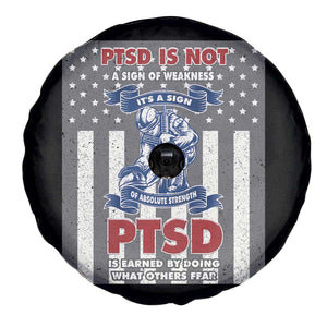 Veteran PTSD Spare Tire Cover It's A Sign Of Strength It's Earned By Doing What Others Fear American Soldier TS02 Print Your Wear