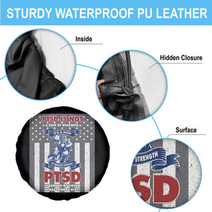 Veteran PTSD Spare Tire Cover It's A Sign Of Strength It's Earned By Doing What Others Fear American Soldier TS02 Print Your Wear