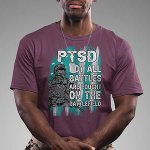 Veteran PTSD T Shirt Not All Battles Are Fought On The Battlefield TS02 Printyourwear