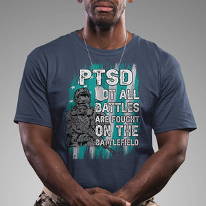 Veteran PTSD T Shirt Not All Battles Are Fought On The Battlefield TS02 Printyourwear