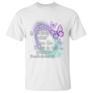 Suicide Prevention Awareness T Shirt Butterfly It's Ok If The Only Thing You Do Today Is Breathe TS02 White Printyourwear