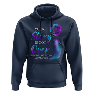 Suicide Prevention Awareness Hoodie Stay Your Story Is Not Over Semicolon Suicide Prevention TS02 Navy Print Your Wear