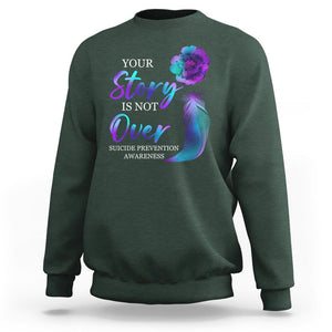 Suicide Prevention Awareness Sweatshirt Stay Your Story Is Not Over Semicolon Suicide Prevention TS02 Dark Forest Green Print Your Wear