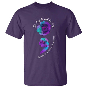 Its Ok To Not Be Ok T Shirt - Semicolon Suicide Prevention Mental Health Awareness Tee TS02 Purple Printyourwear