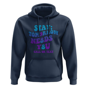 Suicide Prevention Awareness Hoodie Stay The World Needs You Call Or Text 988 Suicide Prevention TS02 Navy Print Your Wear