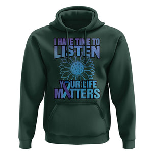 Suicide Prevention Awareness Hoodie I Have Time To Listen Flower Mental Health Suicide Awareness TS02 Dark Forest Green Print Your Wear