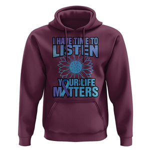 Suicide Prevention Awareness Hoodie I Have Time To Listen Flower Mental Health Suicide Awareness TS02 Maroon Print Your Wear
