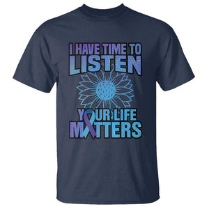 Suicide Prevention Awareness T Shirt I Have Time To Listen Flower Mental Health Suicide Awareness TS02 Navy Printyourwear