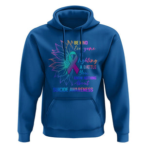 Suicide Prevention Awareness Hoodie Be Kind Everyone Is Fighting A Battle Suicide Awareness TS02 Royal Blue Print Your Wear