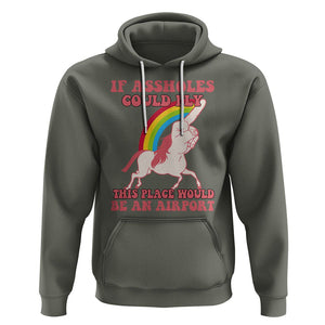 Sarcastic Quotes Hoodie If Assholes Could Fly This Place Would Be An Airport Gag Asshole Joke TS02 Military Green Printyourwear
