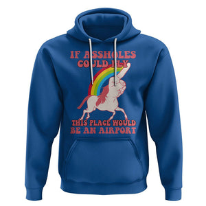 Sarcastic Quotes Hoodie If Assholes Could Fly This Place Would Be An Airport Gag Asshole Joke TS02 Royal Blue Printyourwear