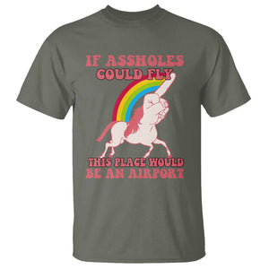 Sarcastic Quotes T Shirt If Assholes Could Fly This Place Would Be An Airport Gag Asshole Joke TS02 Military Green Printyourwear