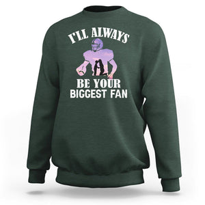 Football Mom Sweatshirt I'll Always Be Your Biggest Fan Support Son Football Player TS02 Dark Forest Green Printyourwear
