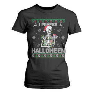 Funny Skeleton Christmas T Shirt For Women I Prefer Halloween Spooky Xmas Holiday TS02 Black Print Your Wear