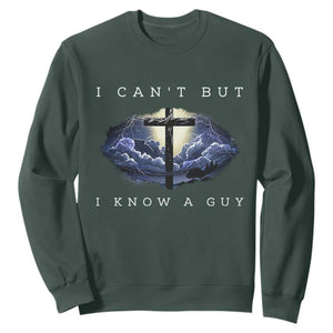 Christian Faith Sweatshirt I Can't But I Know A Guy Christ Cross TS02 Dark Forest Green Print Your Wear