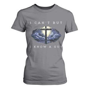 Christian Faith T Shirt For Women I Can't But I Know A Guy Christ Cross TS02 Charcoal Print Your Wear