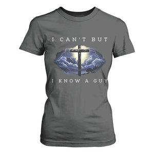 Christian Faith T Shirt For Women I Can't But I Know A Guy Christ Cross TS02 Dark Heather Print Your Wear