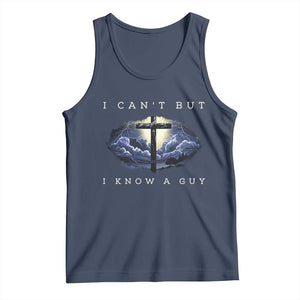 Christian Faith Tank Top I Can't But I Know A Guy Christ Cross TS02 Navy Print Your Wear