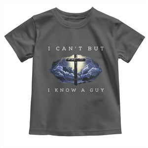 Christian Faith Toddler T Shirt I Can't But I Know A Guy Christ Cross TS02 Dark Heather Print Your Wear