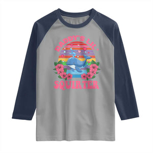 Funny Daddy's Lil Squirter Raglan Shirt Cute Whale Inappropriate Embarrassing Adult Joke TS02 Sport Gray Navy Print Your Wear