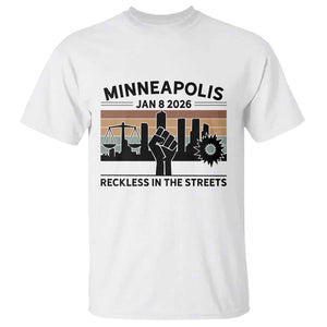 Minneapolis January 8 2026 Justice Movement T Shirt Reckless in the Streets Protest TS02 White Print Your Wear