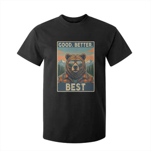 Good Better Best Motivational Hiking Bear T Shirt For Kid Outdoor Adventure Poster Graphic TS02 Black Print Your Wear