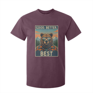 Good Better Best Motivational Hiking Bear T Shirt For Kid Outdoor Adventure Poster Graphic TS02 Maroon Print Your Wear